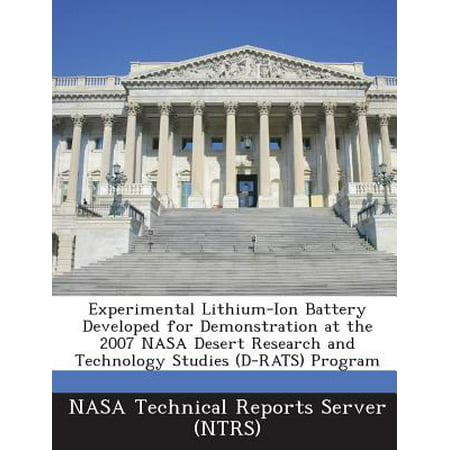 Experimental Lithium-Ion Battery Developed for Demonstration at the 2007 NASA Desert Research and Technology Studies (D-Rats)