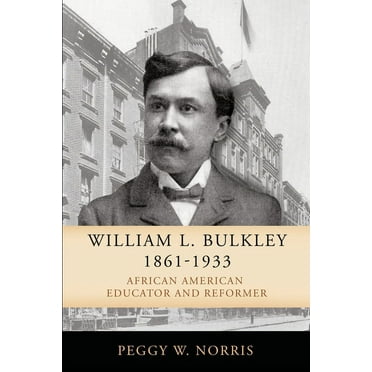 William L. Bulkley, 1861-1933 : African American Educator and Reformer (Paperback)
