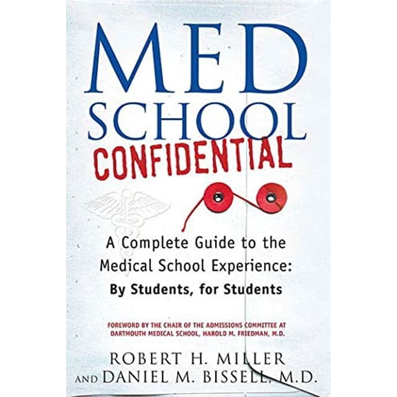 Pre-Owned Med School Confidential: A Complete Guide to the Medical School Experience: By Students, for Students (Paperback) 0312330081 9780312330088