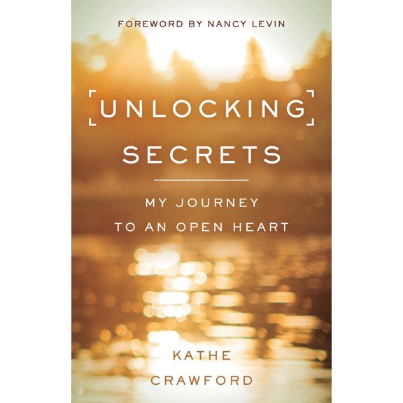 Pre-Owned Unlocking Secrets: My Journey to an Open Heart (Paperback) 1401953271 9781401953270