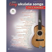 Alfred's Easy: Alfred's Easy Ukulele Songs -- Love & Romance: 50 Classics (Paperback)