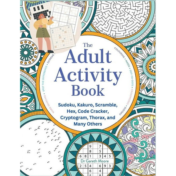 The Adult Activity Book: Sudoku, Kakuro, Scramble, Hex, Code Cracker, Cryptogram, Thorax, and Many Others, (Paperback)