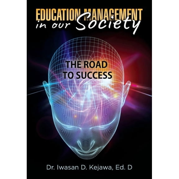 Education Management in our Society: The road to success, (Paperback)