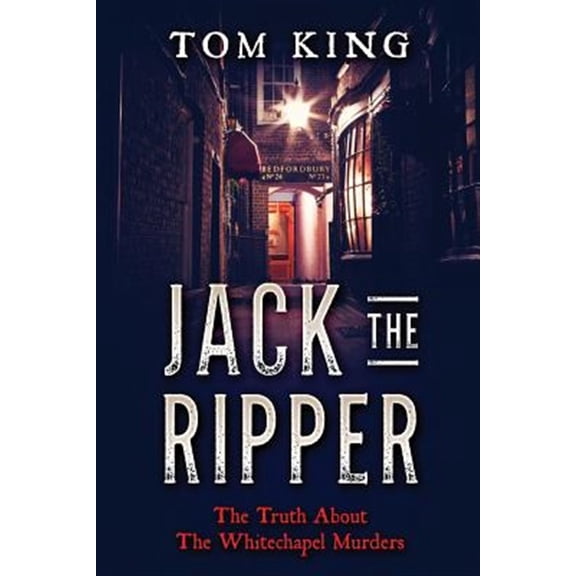 Pre-Owned Jack the Ripper : The Truth About the Whitechapel Murders