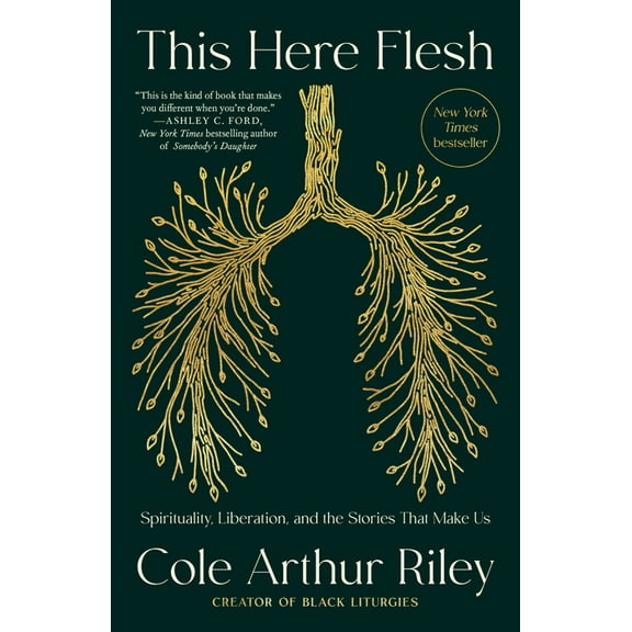 This Here Flesh: Spirituality, Liberation, and the Stories That Make Us, (Paperback)