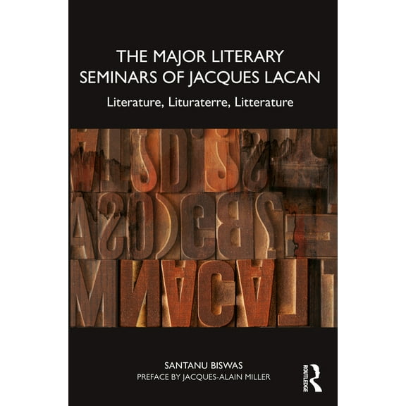 The Major Literary Seminars of Jacques Lacan: Literature, Lituraterre, Litterature, (Paperback)