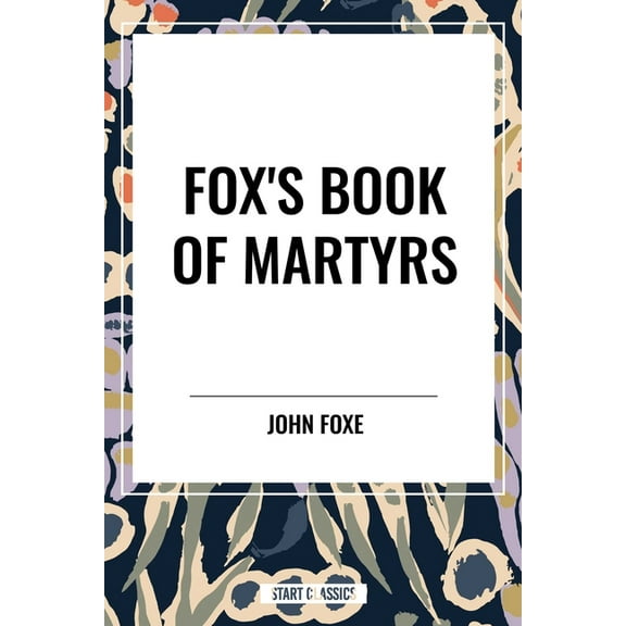 Fox's Book of Martyrs, (Hardcover)