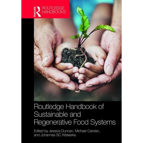 Routledge Environment and Sustainability Routledge Handbook of Sustainable and Regenerative Food Systems, (Hardcover)