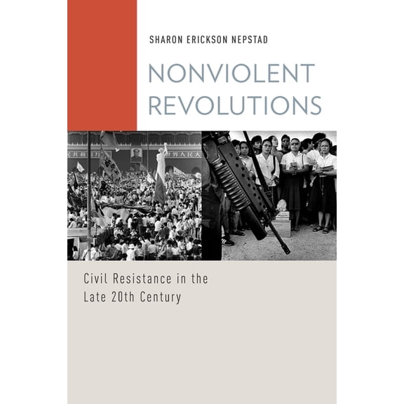 Oxford Studies in Culture and Politics Nonviolent Revolutions: Civil Resistance in the Late 20th Century, (Paperback)