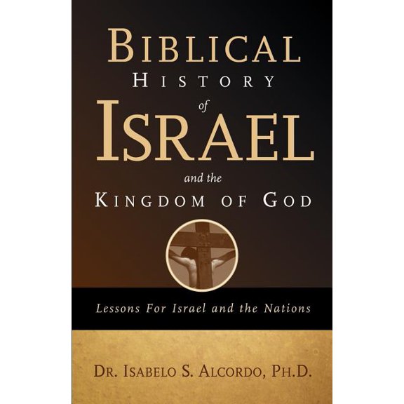 Biblical History of Israel and the Kingdom of God, (Paperback)