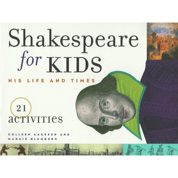 Pre-Owned Shakespeare for Kids: His Life and Times, 21 Activities Volume 4 (Paperback) 1556523475 9781556523472