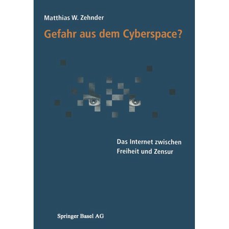 ISBN 9783034850230 product image for Gefahr Aus Dem Cyberspace?: Das Internet Zwischen Freiheit Und Zensur (Paperback | upcitemdb.com