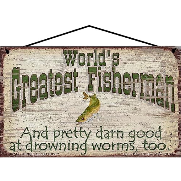 5x8 Vintage Style Sign "World's Greatest Fisherman - And Pretty Darn Good At Drowning Worms Too" - Funny Comical Angling Home Decor for Fishing Enthusiasts, Gift for Father's Day Fishermen