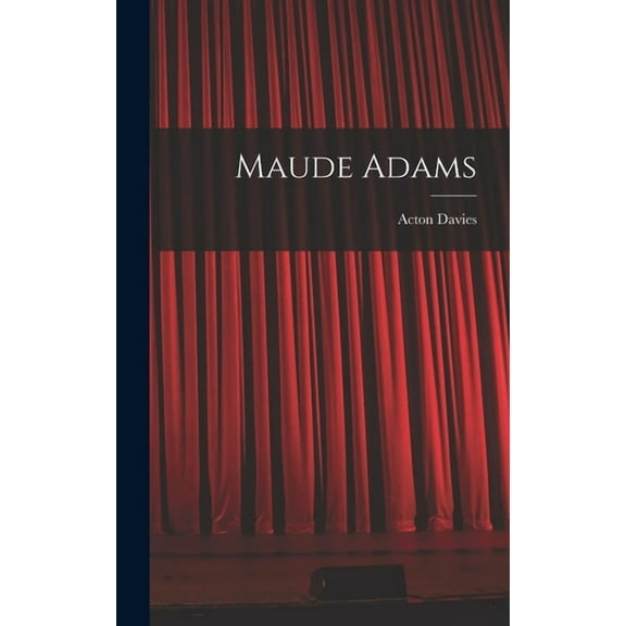 Maude Adams, (Hardcover)