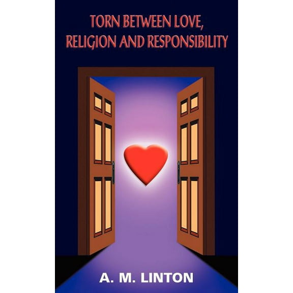 Torn Between Love, Religion and Responsibility, (Paperback)