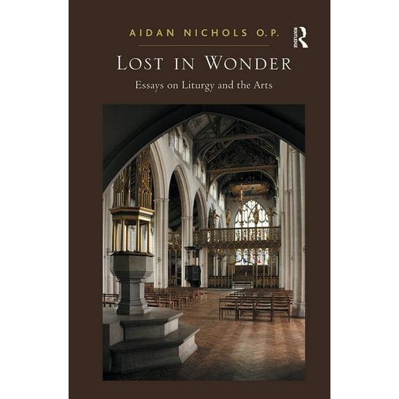 Lost in Wonder: Essays on Liturgy and the Arts, (Paperback)