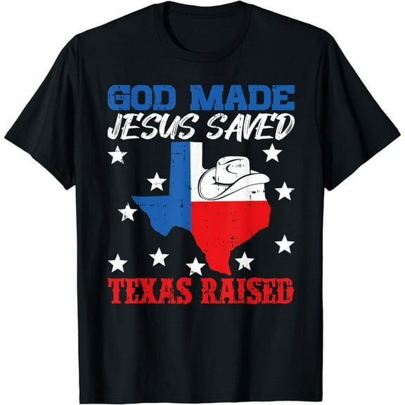 God Made Jesus Saved Texas Raised - Texas Pride Flag Map T-Shirt