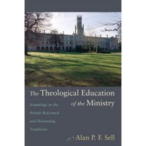 The Theological Education of the Ministry (Paperback)