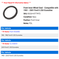 thumbnail image 2 of Front Inner Wheel Seal - Compatible with 1981 - 2001 Ford E-250 Econoline 1982 1983 1984 1985 1986 1987 1988 1989 1990 1991 1992 1993 1994 1995 1996 1997 1998 1999 2000, 2 of 2