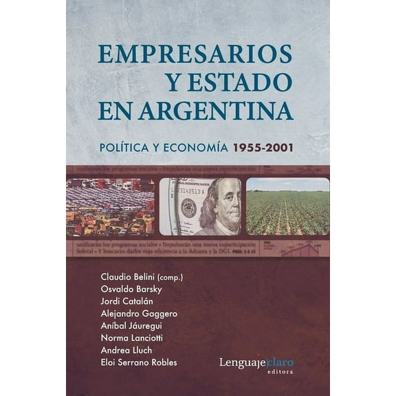 Empresarios y Estado en Argentina : Política y economía 1955-2001 (Paperback)