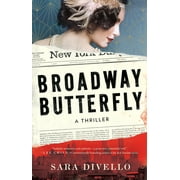Broadway Butterfly: A Thriller -- Sara Divello