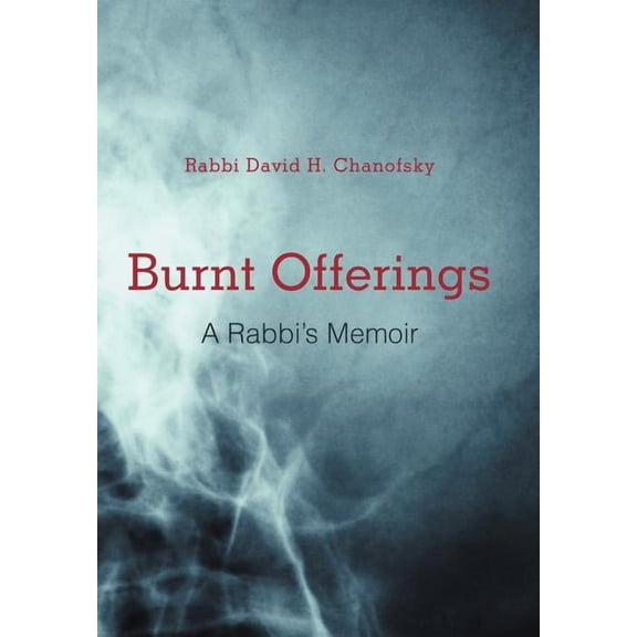 Burnt Offerings: A Rabbi's Memoir, (Hardcover)