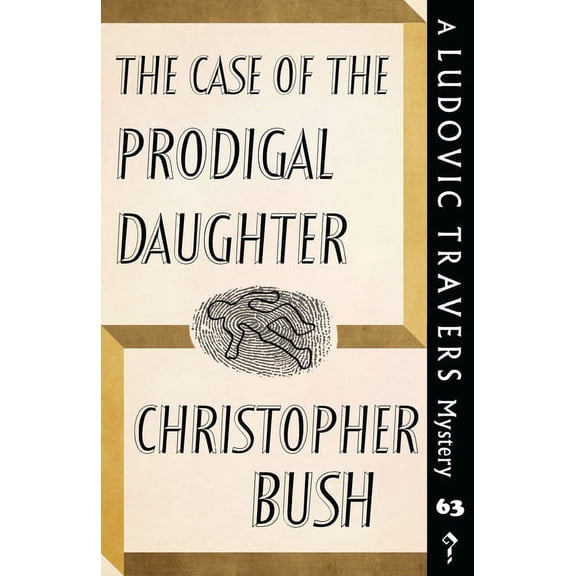The Ludovic Travers Mysteries The Case of the Prodigal Daughter: A Ludovic Travers Mystery, Book 63, (Paperback)