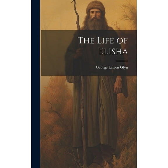 The Life of Elisha (Hardcover)