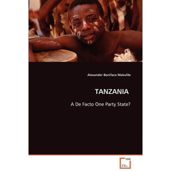 TANZANIA - A De Facto One Party State? (Paperback)
