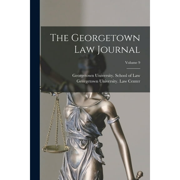 The Georgetown Law Journal; Volume 9, (Paperback)