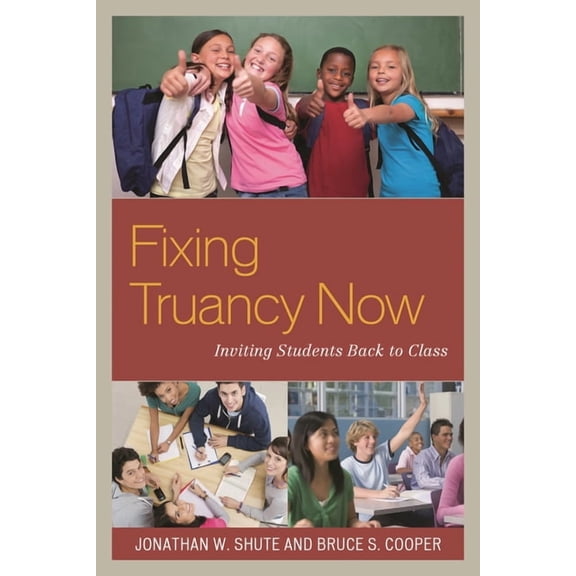 Fixing Truancy Now: Inviting Students Back to Class, (Paperback)