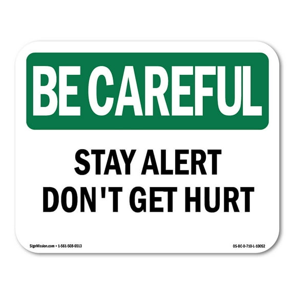 OSHA BE CAREFUL Sign - Stay Alert Don't Get Hurt | Plastic Sign | Protect Your Business, Construction Site, Warehouse & Shop Area | Made in the USA