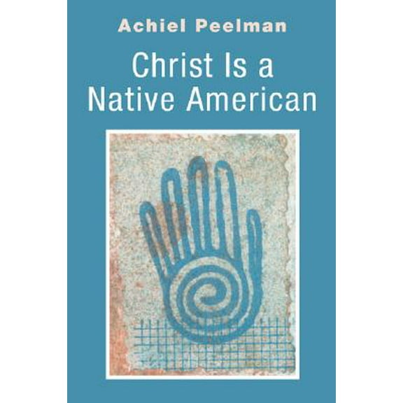 Christ Is a Native American (Paperback)