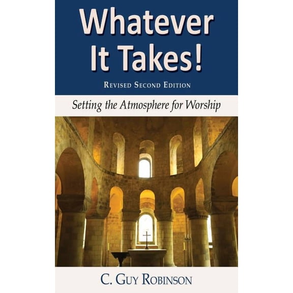 Whatever It Takes! : Setting the Atmosphere for Worship