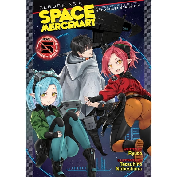 Pre-Owned Reborn as a Space Mercenary: I Woke Up Piloting the Strongest Starship! (Light Novel) Vol. 5 (Paperback) 1638586489 9781638586487
