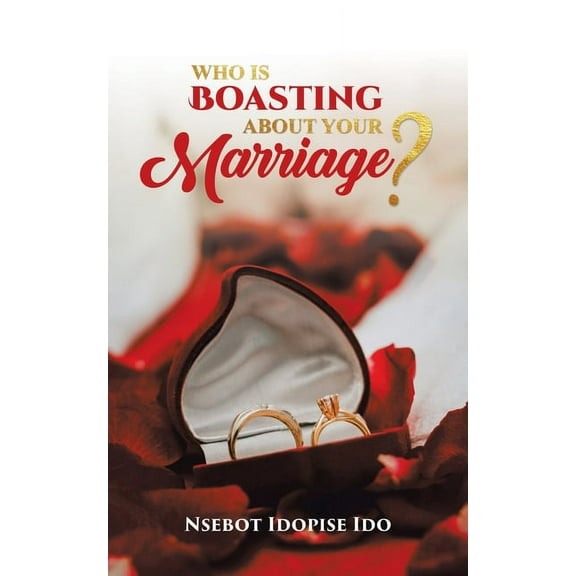 Who Is Boasting About Your Marriage? (Paperback)