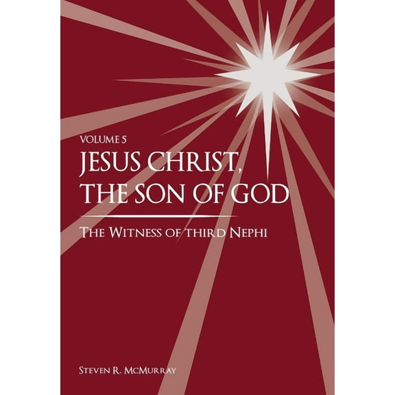Jesus Christ, the Son of God, the Witness of Third Nephi, (Hardcover)