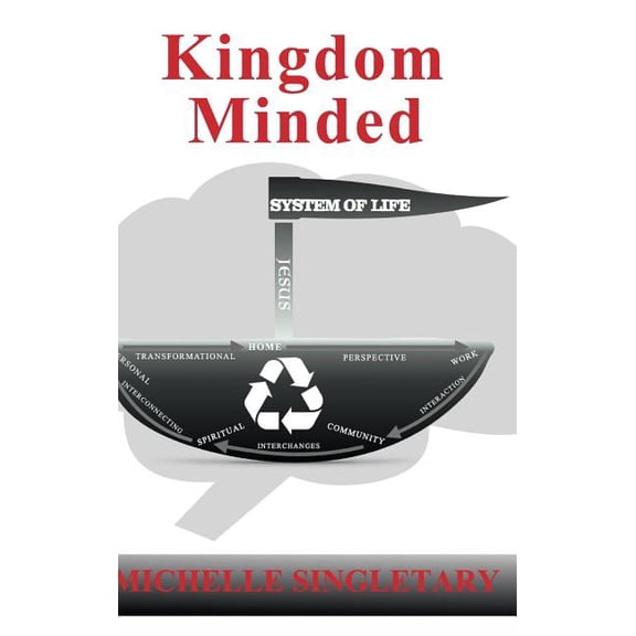 Kingdom Minded: System of Life, (Hardcover)