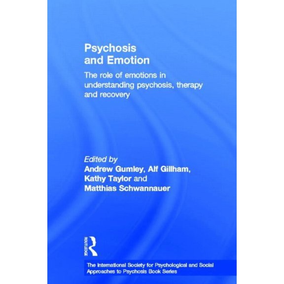 International Society for Psychological  Psychosis and Emotion: The role of emotions in understanding psychosis, therapy and recovery, (Hardcover)