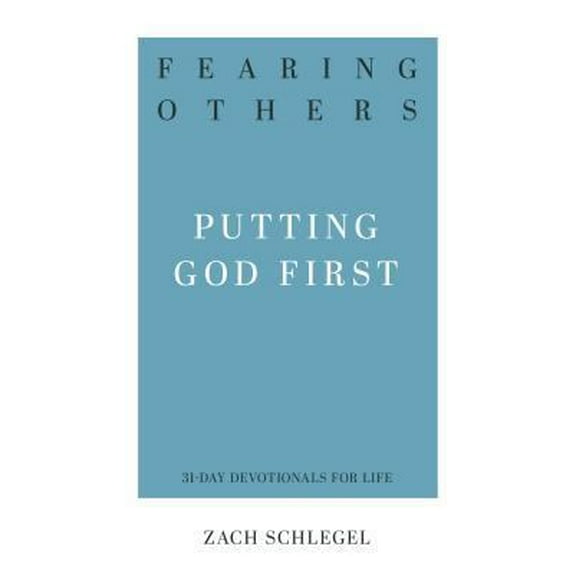 Pre-Owned Fearing Others: Putting God First (Paperback) 1629955000 9781629955001