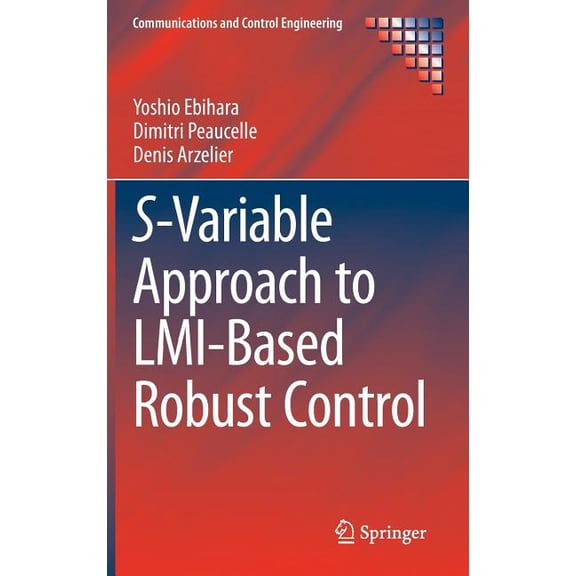 Communications and Control Engineering S-Variable Approach to LMI-Based Robust Control, (Hardcover)