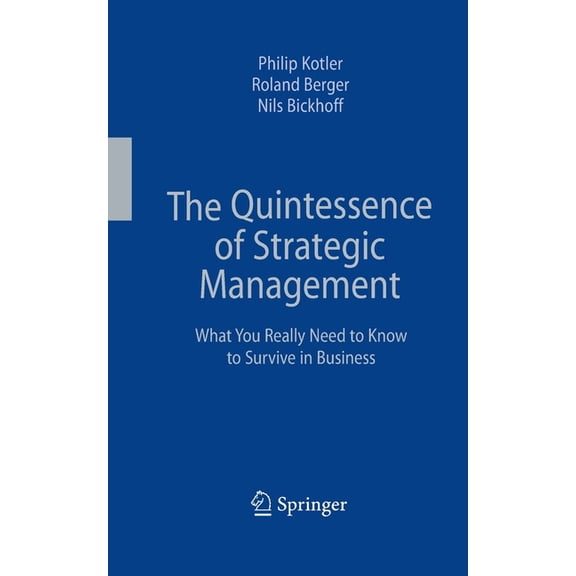 The Quintessence of Strategic Management: What You Really Need to Know to Survive in Business, (Paperback)