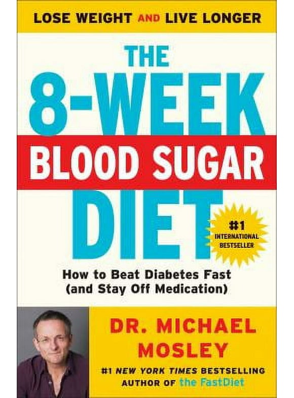 Pre-Owned The 8-Week Blood Sugar Diet: How to Beat Diabetes Fast (and Stay Off Medication) (Paperback) 150111123X 9781501111235