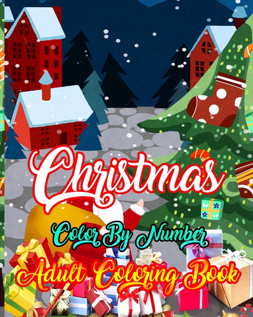 Christmas Color By Number Adult Coloring Book: A Coloring ...