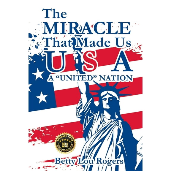 The Miracle That Made Us USA A "UNITED" NATION, (Paperback)