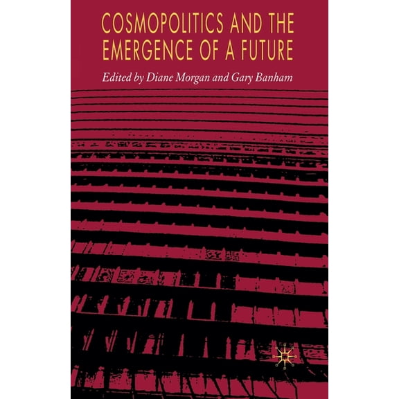 Cosmopolitics and the Emergence of a Future, (Paperback)