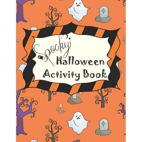 Spooky Halloween Activity Book: Coloring Pages, Sudoku, Mazes, Word Searches, And More