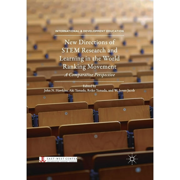 International and Development Education New Directions of Stem Research and Learning in the World Ranking Movement: A Comparative Perspective, (Paperback)