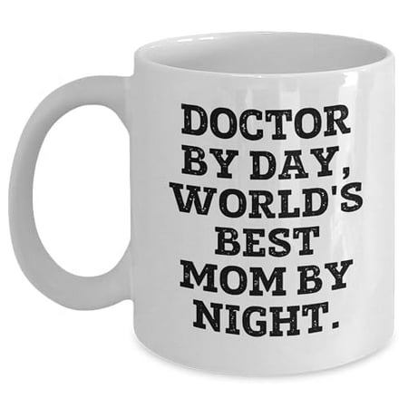 

Gifts from Friends and Family Doctor By Day World s Best Mom By Night. - Unique White Coffee Mugs for Christmas