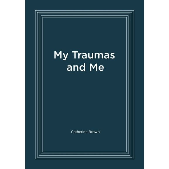 My Traumas and Me